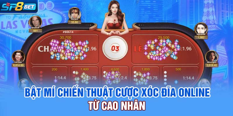Bật mí chiến thuật cược xóc đĩa online từ cao nhân
